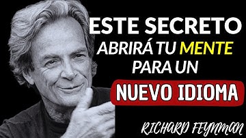La Técnica Secreta De 20 Minutos De Richard Feynman Para Que Aprendas Cualquier Idioma