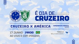 AO VIVO E COM IMAGENS | Cruzeiro x América | Campeonato Mineiro Sub-20