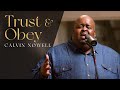 Calvin nowell  trust and obey