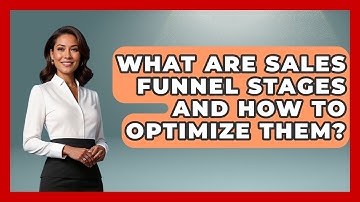 What Are Sales Funnel Stages And How To Optimize Them? - Sales Saas Breakdown