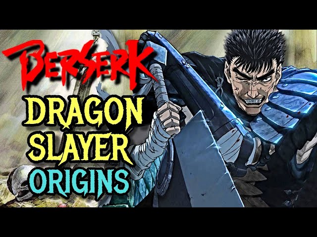 Berserk: The Dragonslayer, Explained