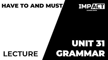 Have to and must | Grammar Unit 31 |  @ImpactLearningCentre