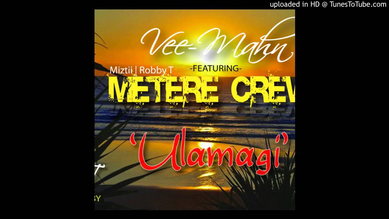 Ulamagi - Vee Mahn Ft Metere Crew [Pacific Music 2015]