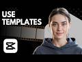Need to Apply CapCut Templates? Follow This Step by Step
