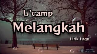 Melangkah - Ucamp (Lirik Lagu)