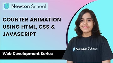 Counter Animation in HTML CSS & JavaScript | Web Development Series | Newton School