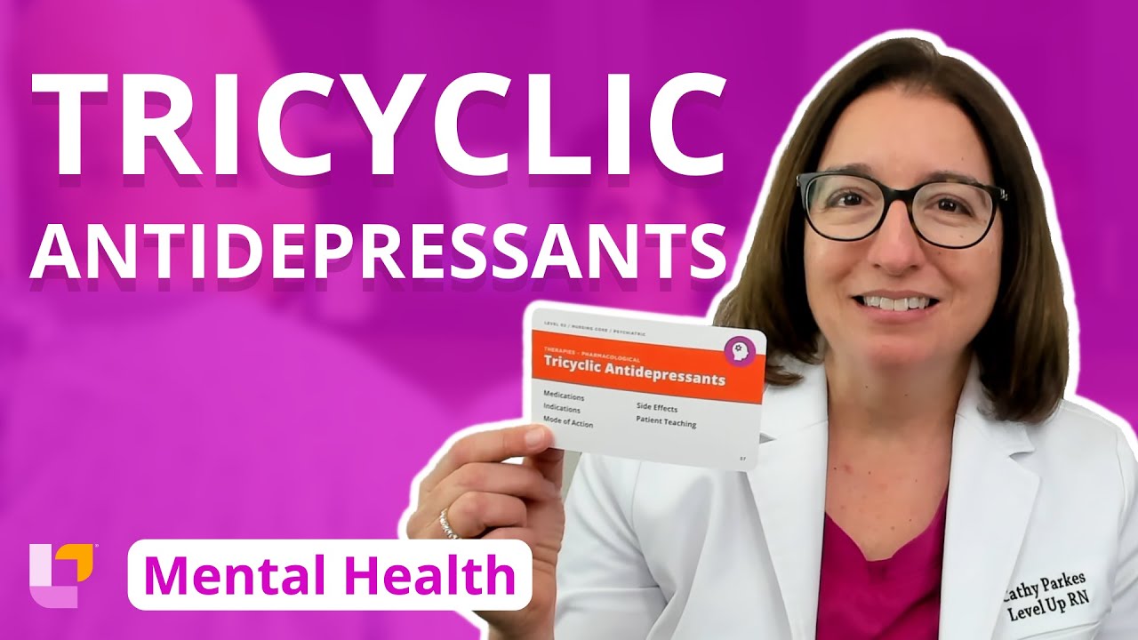 Tricyclic Antidepressants: Therapies - Psychiatric Mental Health for Nursing Students | @LevelUpRN