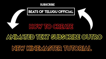HOW TO CREATE SIMPLE ANIMATED SUBSCRIBE TEXT OUTRO | KINEMASTER TUTORIAL | #BEATSOFTELUGUTECH