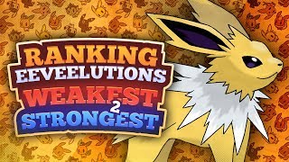 Ranking All the Eeveelutions Weakest to Strongest