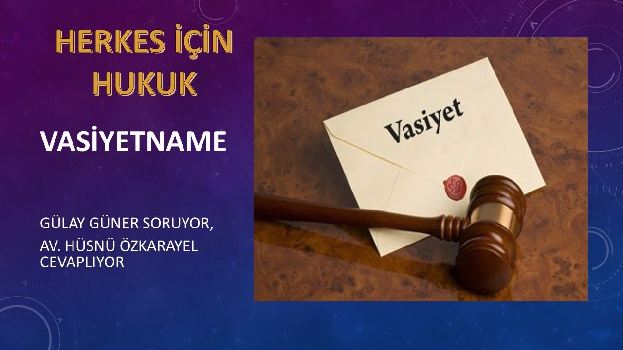 Vasiyetname Nedir, Nasıl Yapılır? | Mirasınızı Korumak İçin Bilmeniz Gerekenler – Herkes İçin Hukuk
