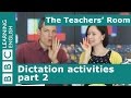 The Teachers Room: Dictation activities part 2