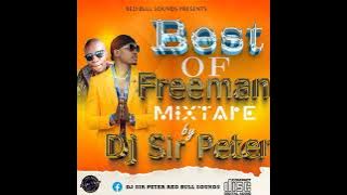Best of Freeman Mixtape by Dj Sir Peter 2024