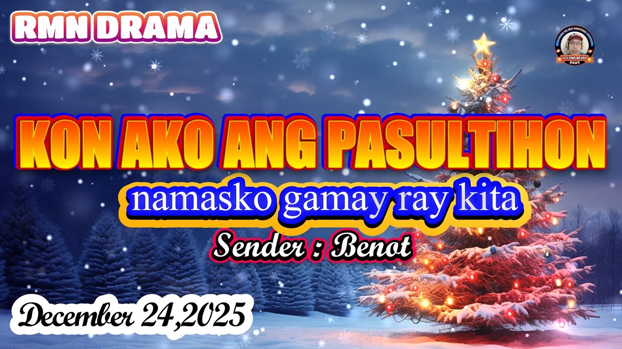 KON AKO ANG PASULTIHON * Sender : Benot * December 24,2025