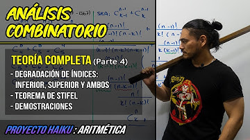 ANÁLISIS COMBINATORIO | TEORÍA COMPLETA - PARTE 4 -  TEOREMA DE STIFEL Y DEGRADACIÓN DE ÍNDICES