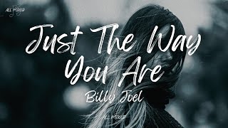 Billy Joel - Just The Way You Are (Lyrics)