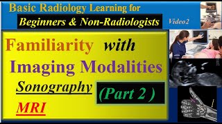 Familiarity with Imaging Modalities -Part2, Basic Radiology Learning for Beginners