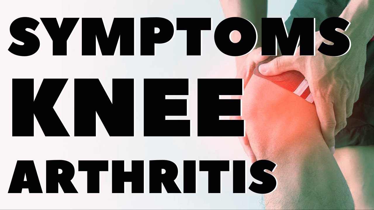 Knee Arthritis Symptoms YouTube