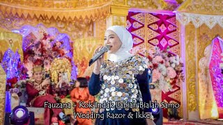 Fauzana - Kok Indak Labiah Bialah Samo || Wedding Razor & Ikke