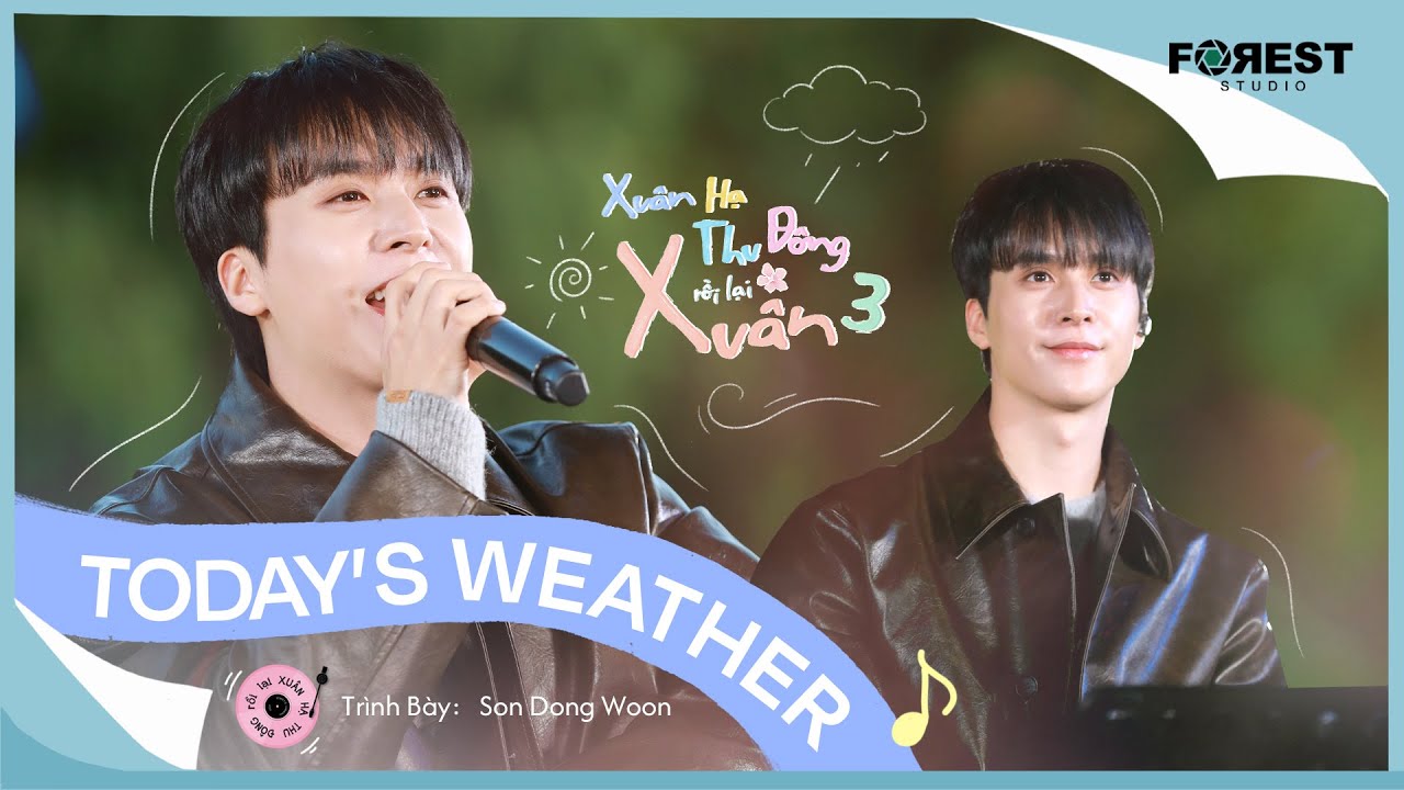 [XHTDRLX3] Today's Weather (우리 날씨 맑음) - Son Dongwoon (손동운) live tại Xuân Hạ Thu Đông, rồi lại Xuân 3
