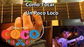 Video thumbnail of "Como Tocar - Un poco Loco - Coco | Tutorial COMPLETO (Requinto y Acordes) con Tabs"