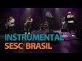 Programa Instrumental SESC Brasil com Don Sonorama em 21/11/16