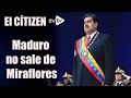 #Editorial Maduro no sale de Miraflores | El Citizen | @EVTV MIAMI | 09/03/21 S1