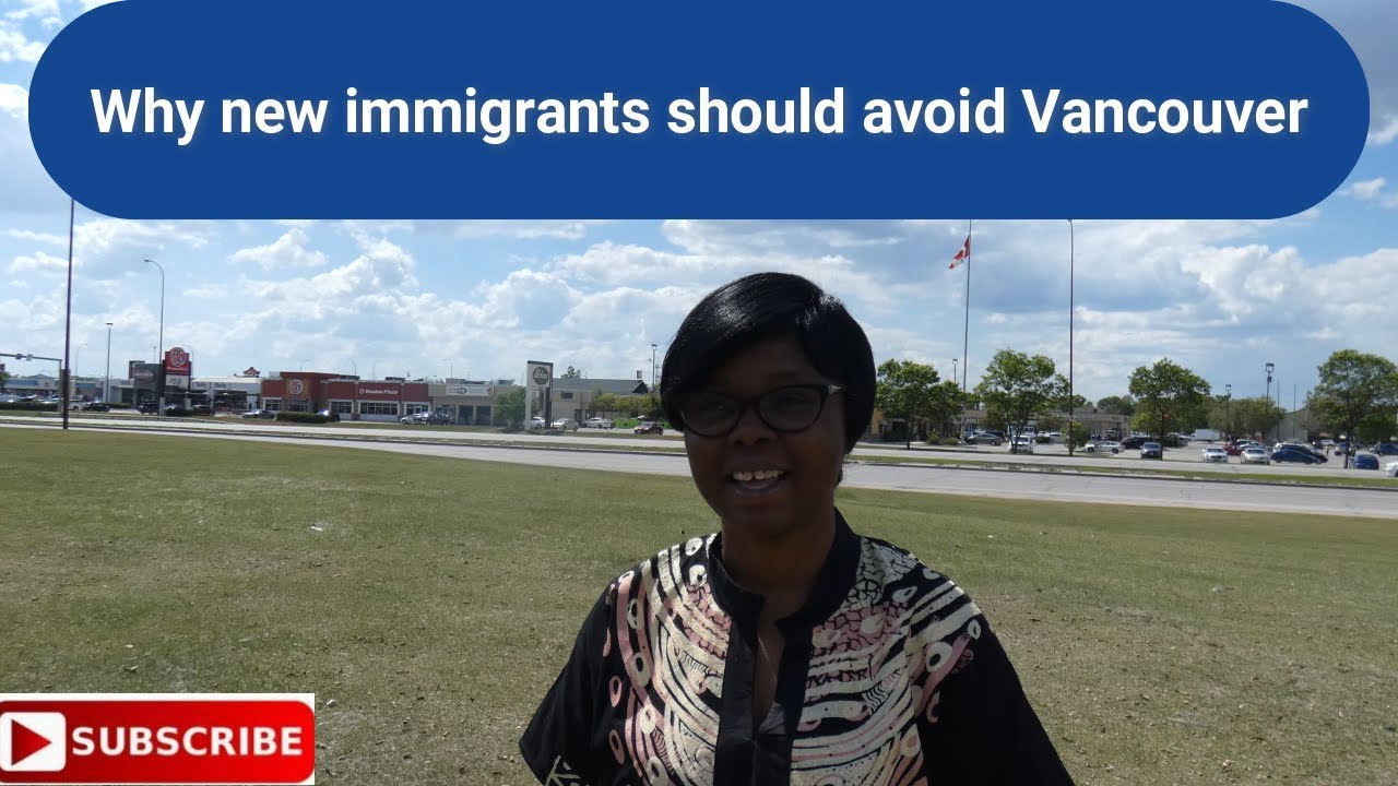 Why new immigrants should avoid Vancouver - YouTube