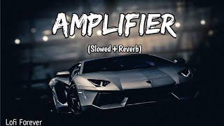 Amplifier- Slowedreverb Imran Khan Lofi Forever