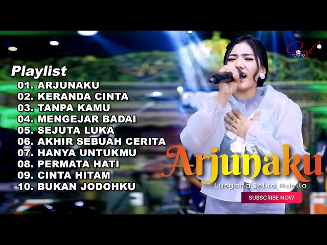 ARJUNAKU - LUSYANA JELITA FULL ALBUM TERBARU OM ADELLA 2023 class=