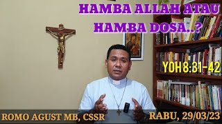 HAMBA ALLAH ATAU HAMBA DOSA? @RomoAgusCSsR Renungan Harian Katolik, Rabu, 29 Maret 2023