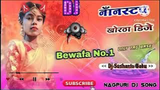 Bewafa No.1 New Nagpuri Song Dj Sushanto Babu Style