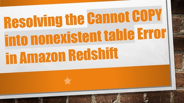 Resolving the Cannot COPY into nonexistent table Error in Amazon Redshift
