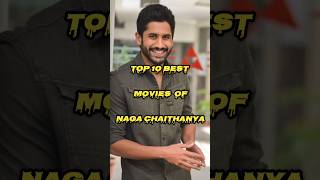 Top 10 Best Movies Of Naga Chaithanya Comment Your Favorite Movie