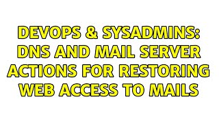 Celebrity DevOps & SysAdmins: DNS and mail server actions for restoring web access to mails Net Worth