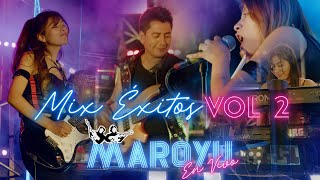 Video thumbnail of "MAROYU -  MIX ÉXITOS VOL. 2 | EN VIVO"