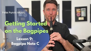 Getting Started on the Bagpipes | Lesson 9 | Bagpipe Note C