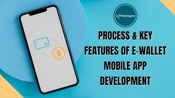 Process & Key Features of E-wallet Mobile App Development