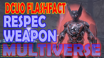 DCUO Respec Weapon
