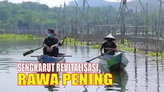 Sengkarut Revitalisasi Rawa Pening Indonesiaku 21 12 21 Sengkarut Revitalisasi Rawa Pening Indonesiaku 21 12 21
