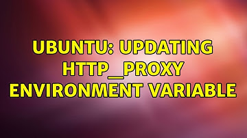 Ubuntu: Updating http_proxy environment variable