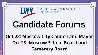 2025 Moscow Mayor and City Council Candidate Forum sponsored by the LWV of Moscow, ID
