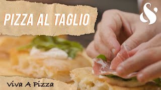 PIZZA AL TAGLIO | Viva A Pizza (Ep. 10)