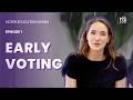Voter Education Series (ep. 1): Early Voting