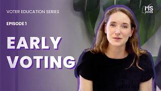 Voter Education Series (ep. 1): Early Voting