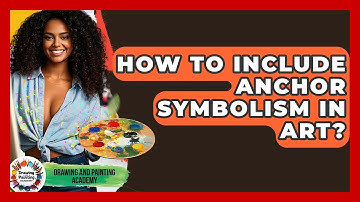 How To Include Anchor Symbolism In Art? - Drawing and Painting Academy
