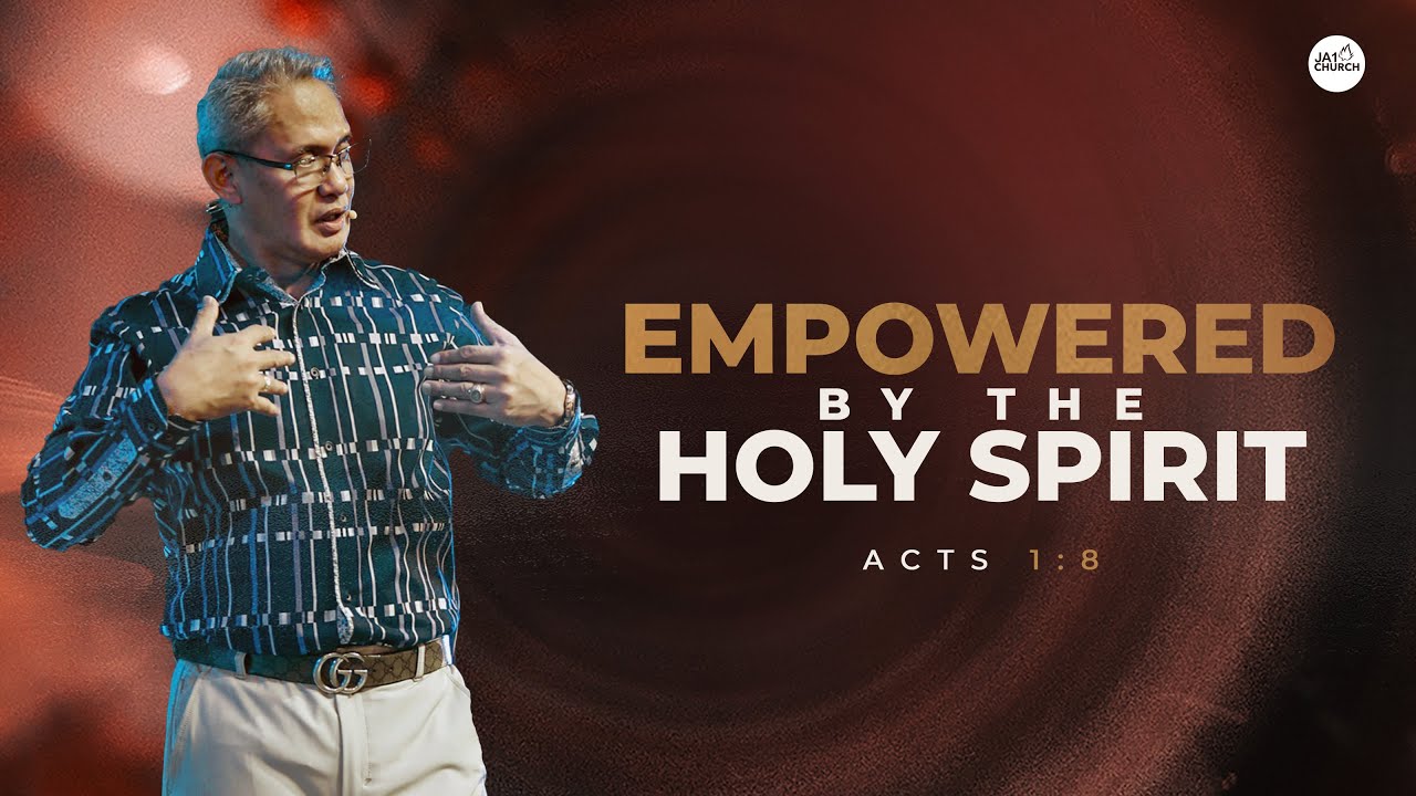 EMPOWERED BY THE HOLY SPIRIT by Bishop Art Gonzales