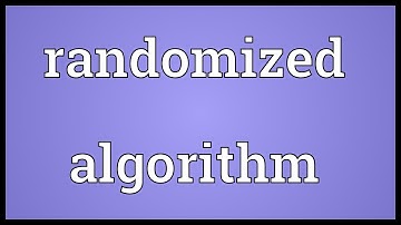 Randomized algorithm Meaning