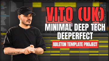 VITO (UK) / Deeperfect - Minimal Deep Tech (Ableton Template Project)