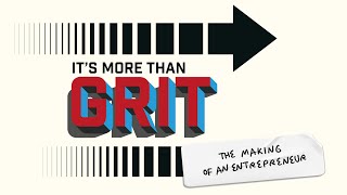 Trailer: It's More Than Grit — The Making of an Entrepreneur