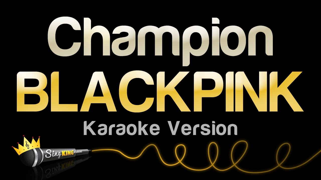 BLACKPINK - Champion (Karaoke Version)